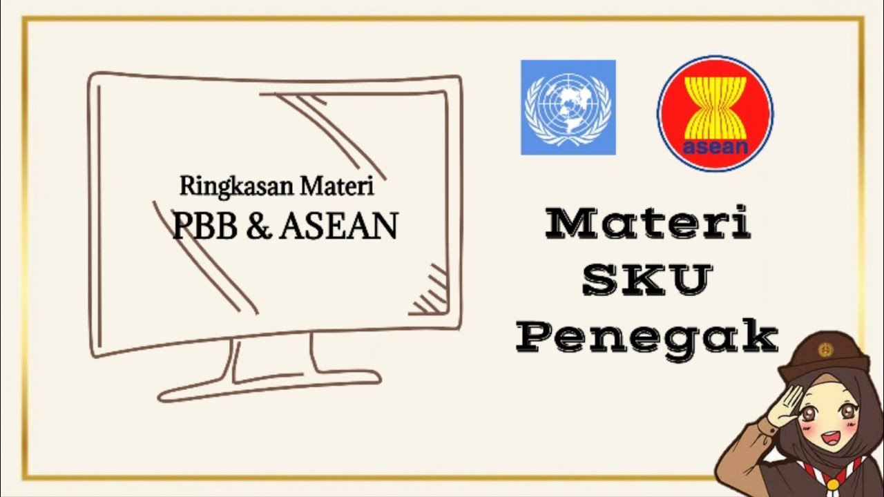 PBB & ASEAN | Materi SKU Penegak