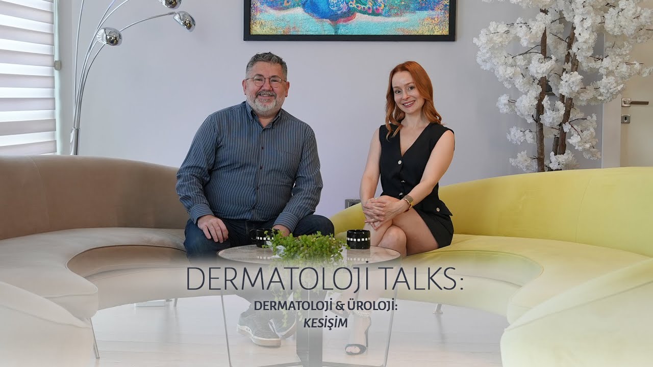 Dermatoloji x Üroloji: Kesişim x DERMATOLOJİ TALKS 3. BÖLÜM