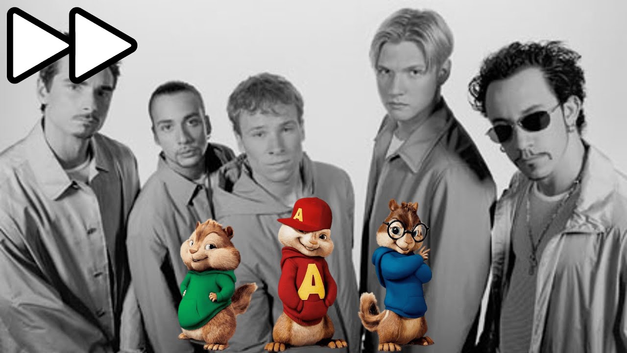 Backstreet Boys - I Want It That Way Speed Up (Chipmunks Version) 