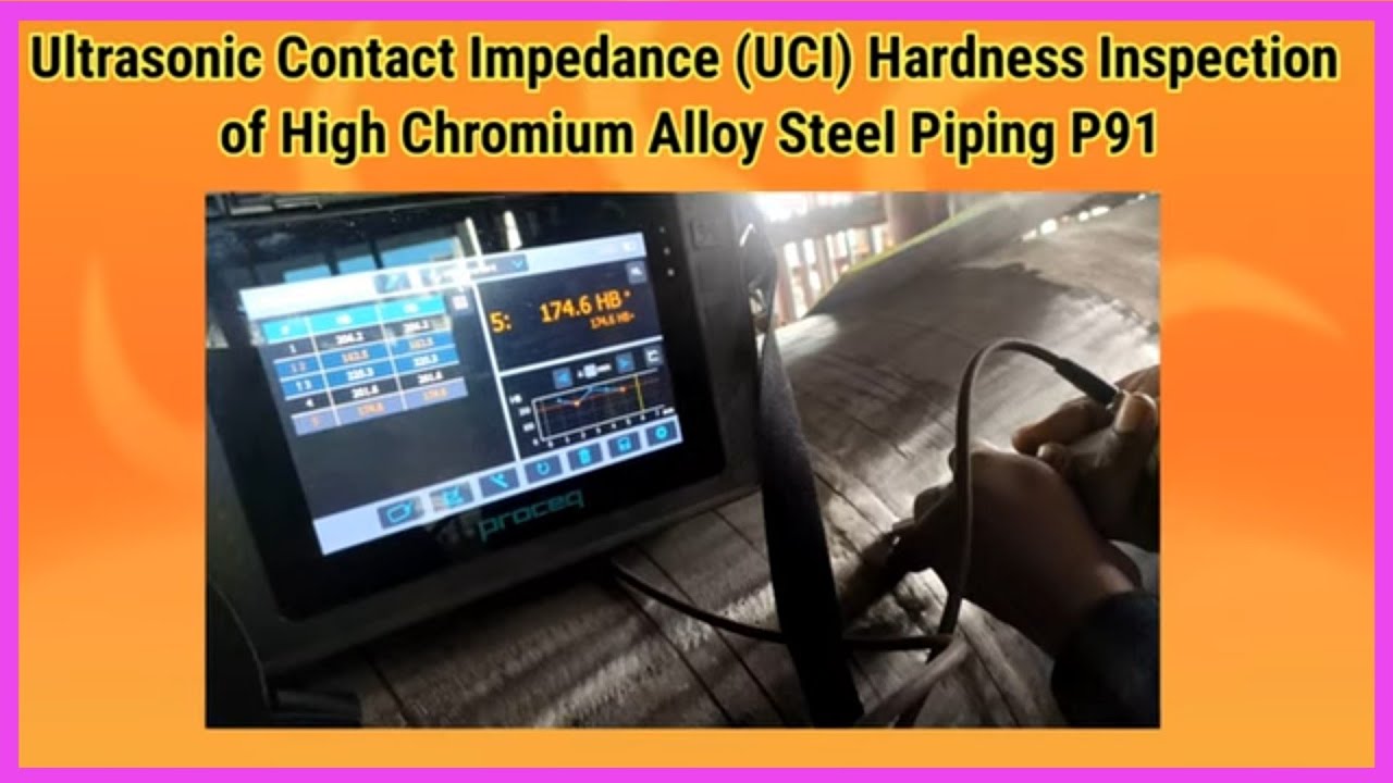 Ultrasonic Contact Impedance (UCI) Hardness Inspection of High Chromium Alloy Steel Piping P91