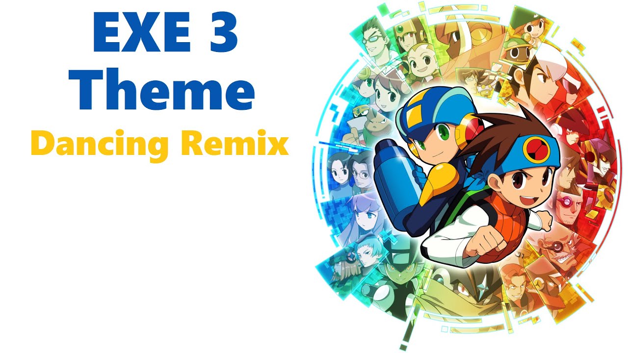 ロックマンエグゼ  Megaman Battle Network 3 ➤ Theme ❚ Dancing Remix