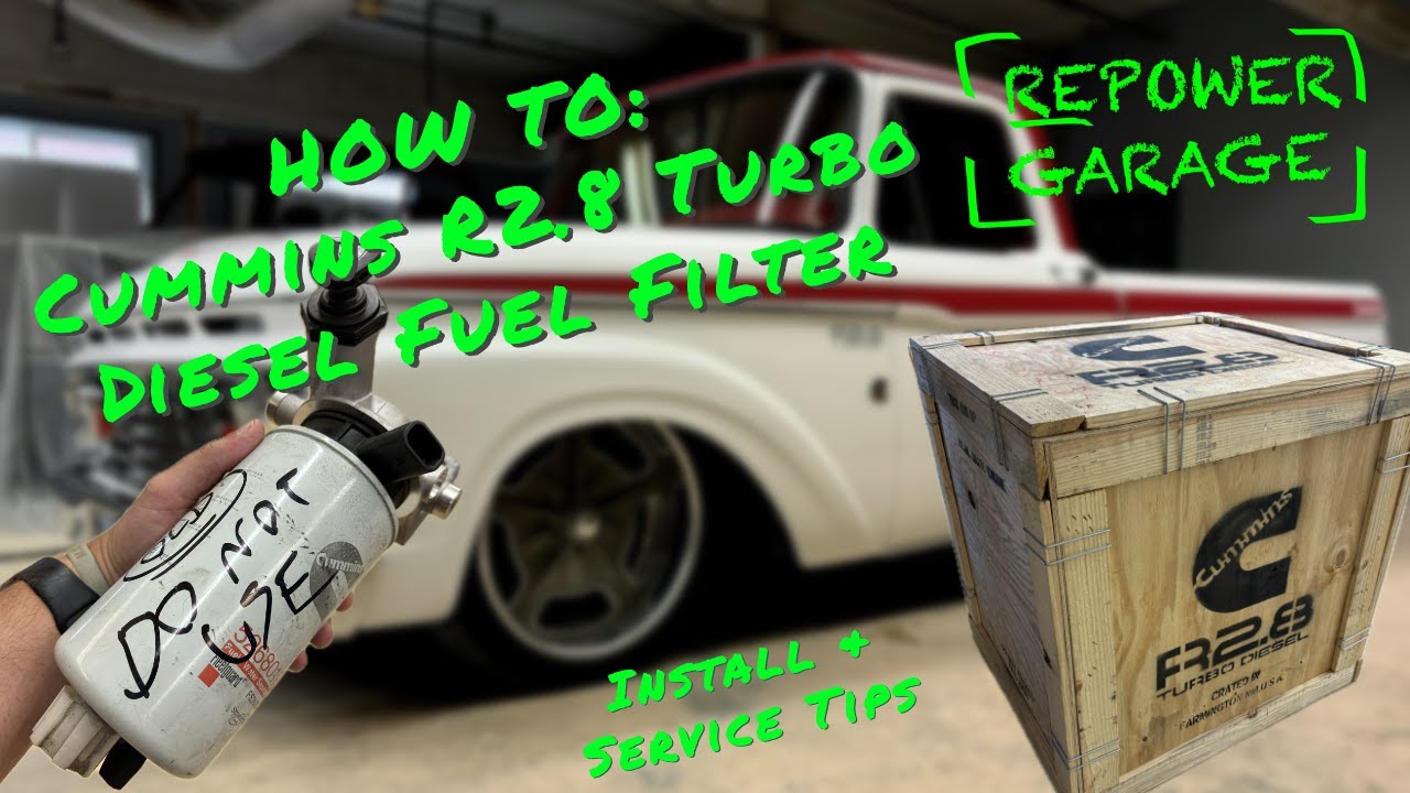 Repower Garage: EP4 - How To: Cummins R2.8 Turbo Diesel Fuel Filter