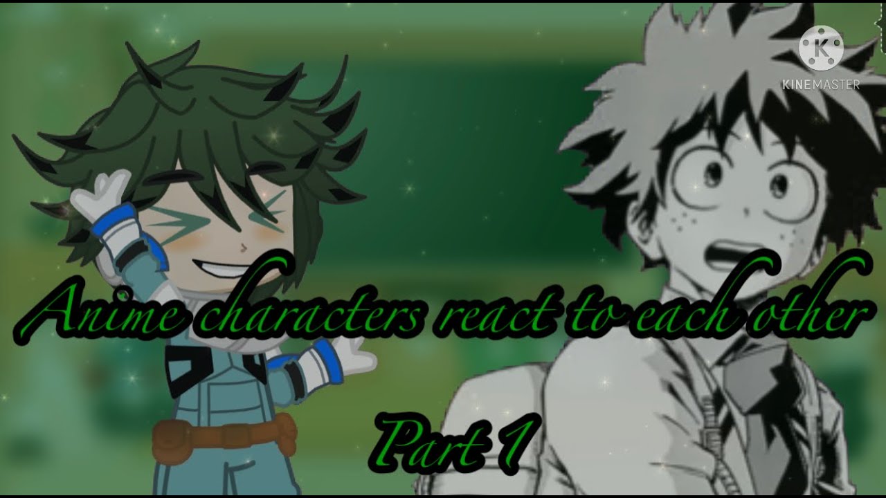 Anime characters react to each | Part 1 | Izuku Midoriya (deku) Read desc! (Dead Uraraka AU)