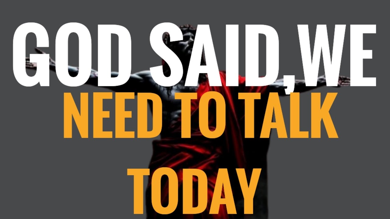 Chosen One; God Said We Need ToTalk.