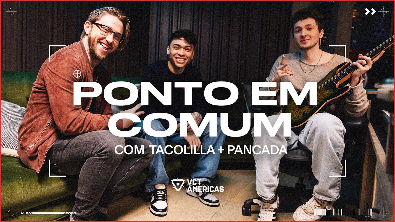 Ponto em Comum | Música com Tacolilla + pANcada | #VCTAmericas | VALORANT