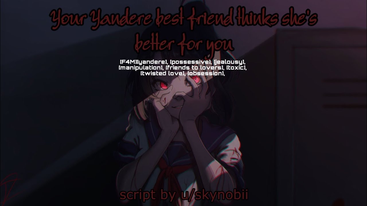 [F4M] Your Yandere best friend thinks she's better for you [yandere] [jealousy] [manipulation]