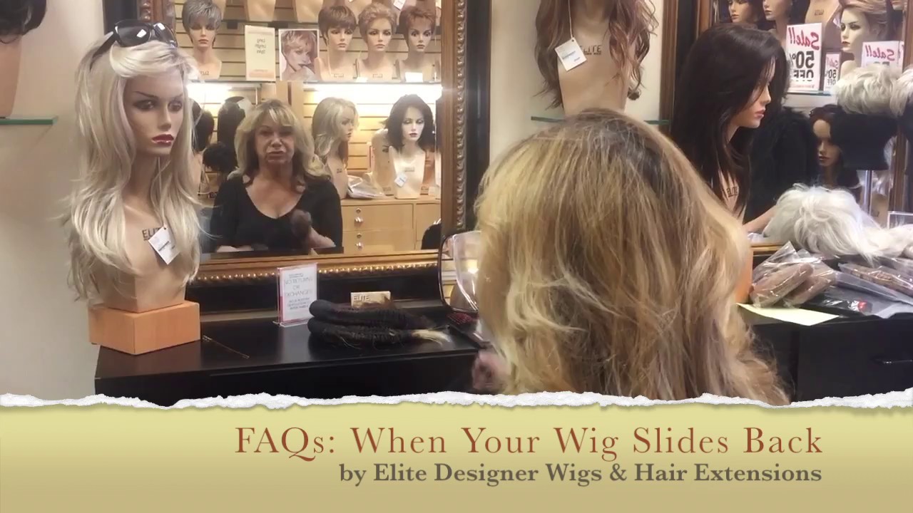 FAQs: When Your Wig Slides Back; Elite Designer Wigs & Hair Extensions