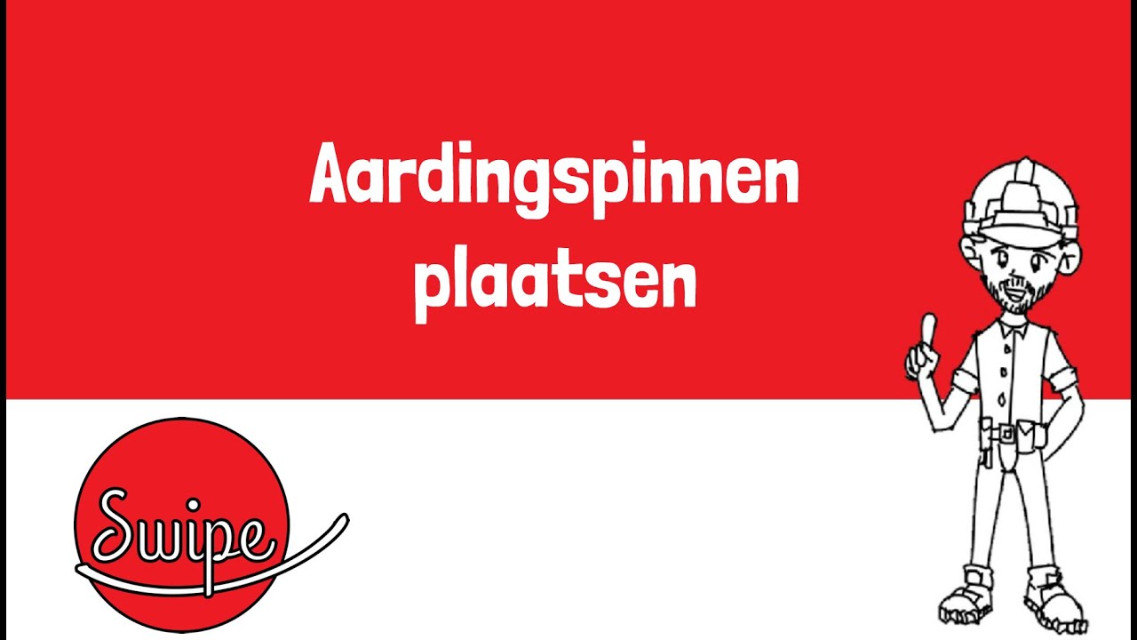 Swipe Elektriciteit - Aardingspinnen plaatsen