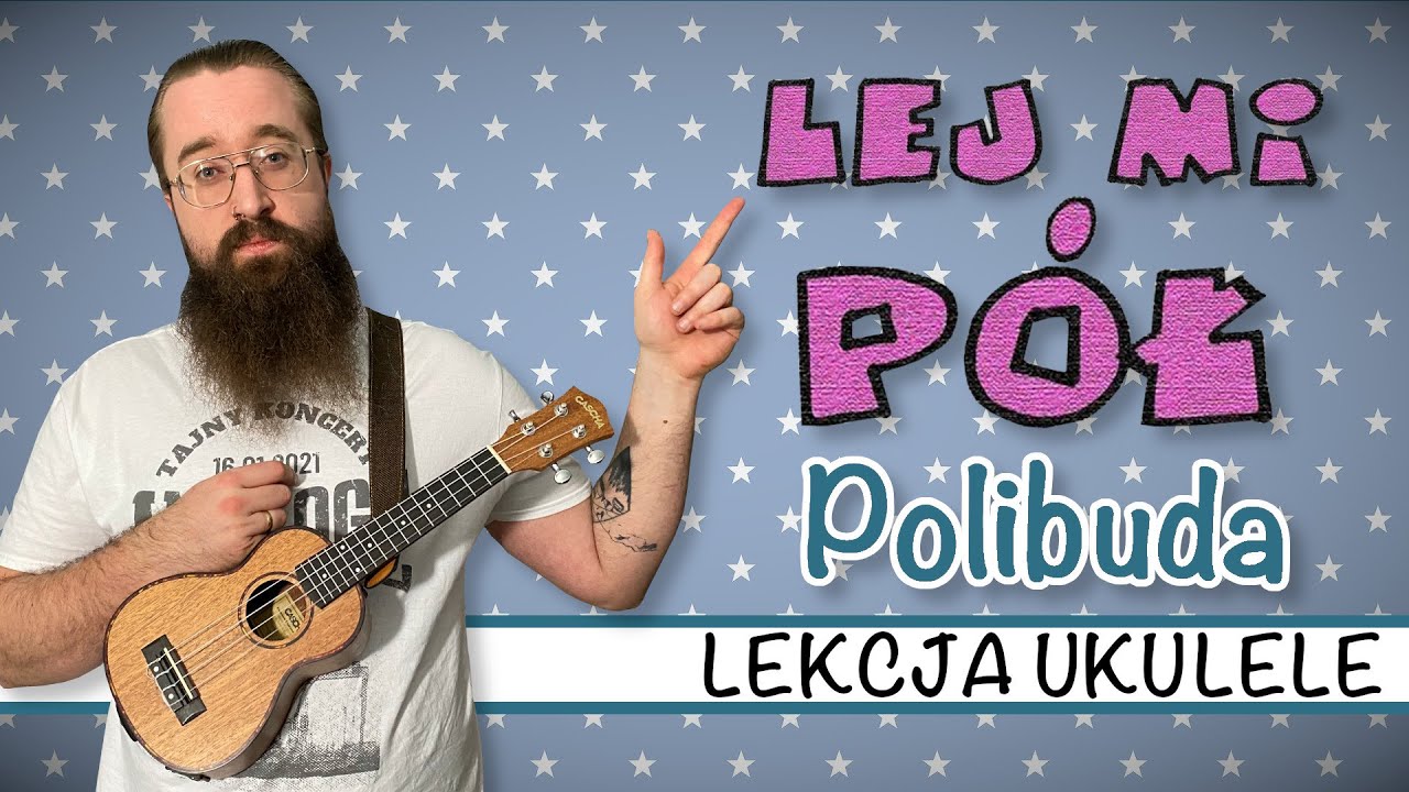 Lej Mi Pół - Polibuda ♬ LEKCJA UKULELE ♬