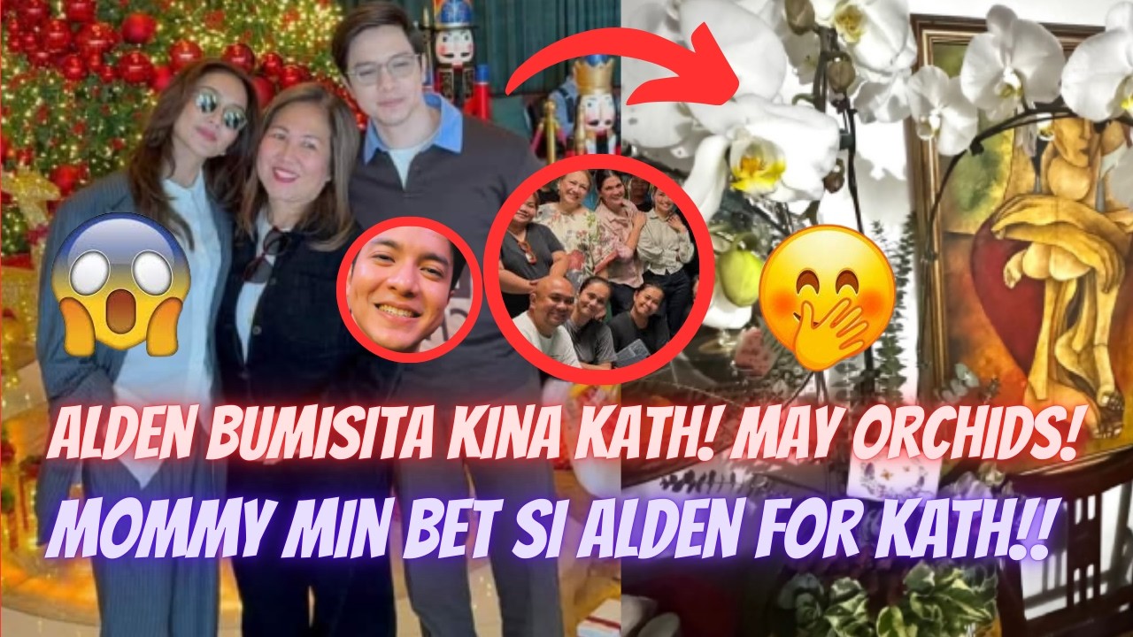 ALDEN BUMISITA KAY KATH MAY ORCHIDS PA! SI ALDEN TALAGA BET NI MOMMY MIN FOR KATH! | ACTS 1:9