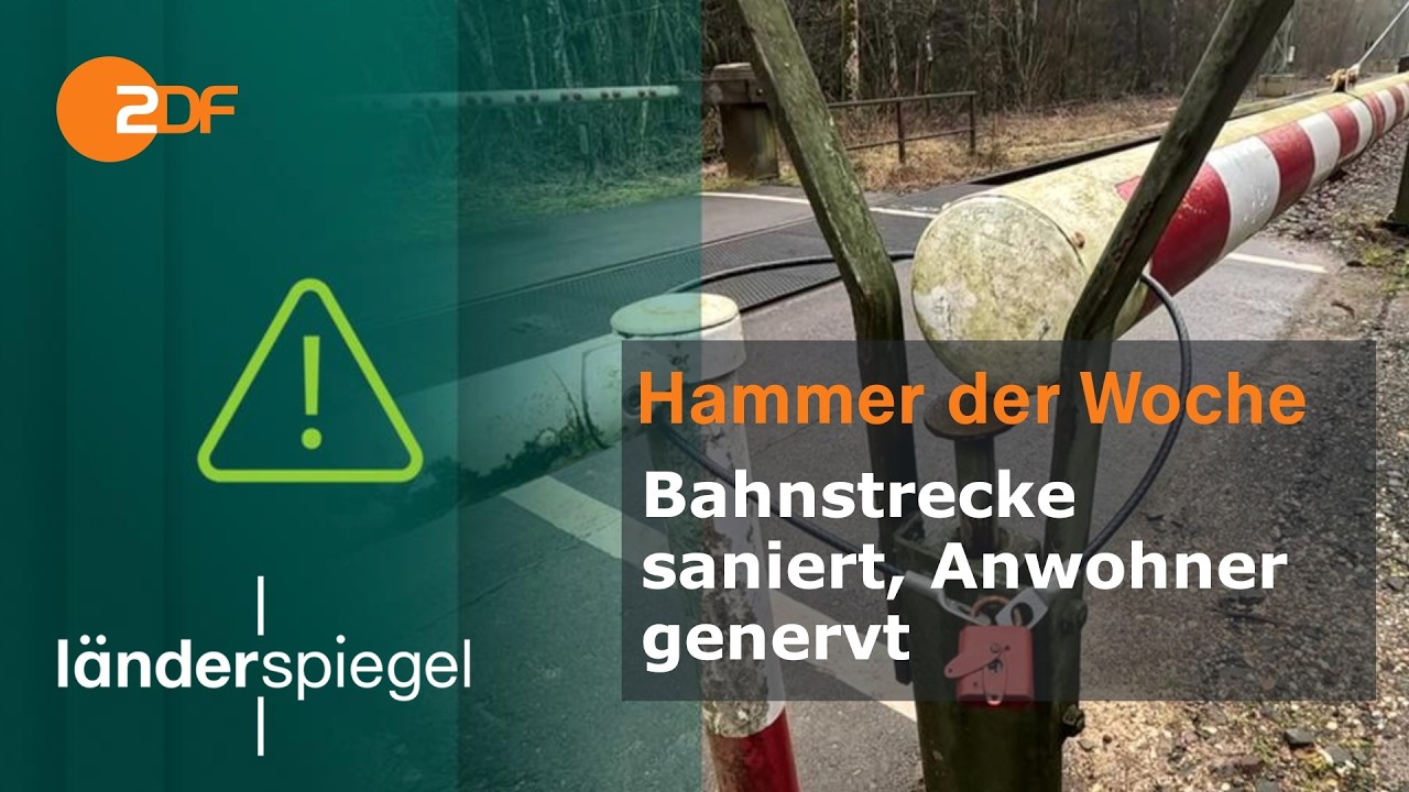 Bahnstrecke saniert, Anwohner genervt | Hammer der Woche vom 28.02.2026  | ZDF