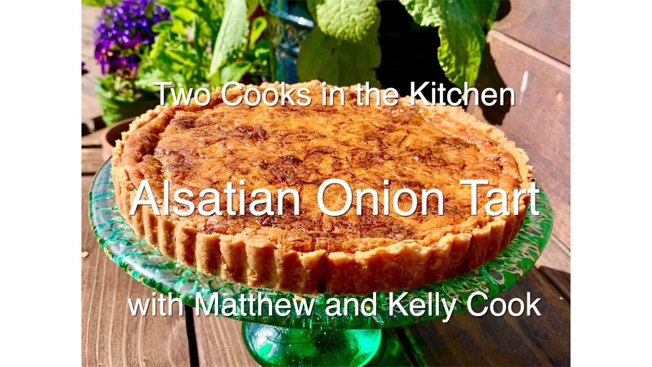 2 Cooks in the Kitchen - Alsatian Onion tart