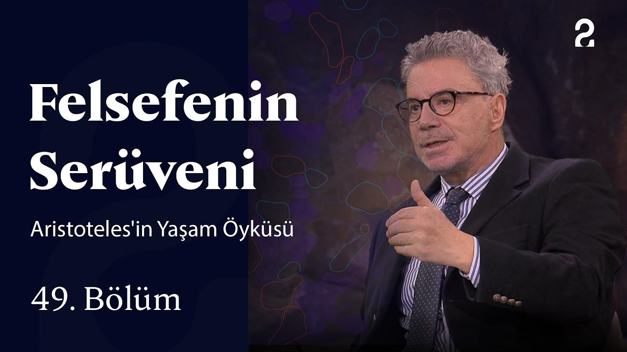 Aristoteles'in Yaşam Öyküsü | Felsefenin Serüveni | 49. Bölüm @TRT 2
