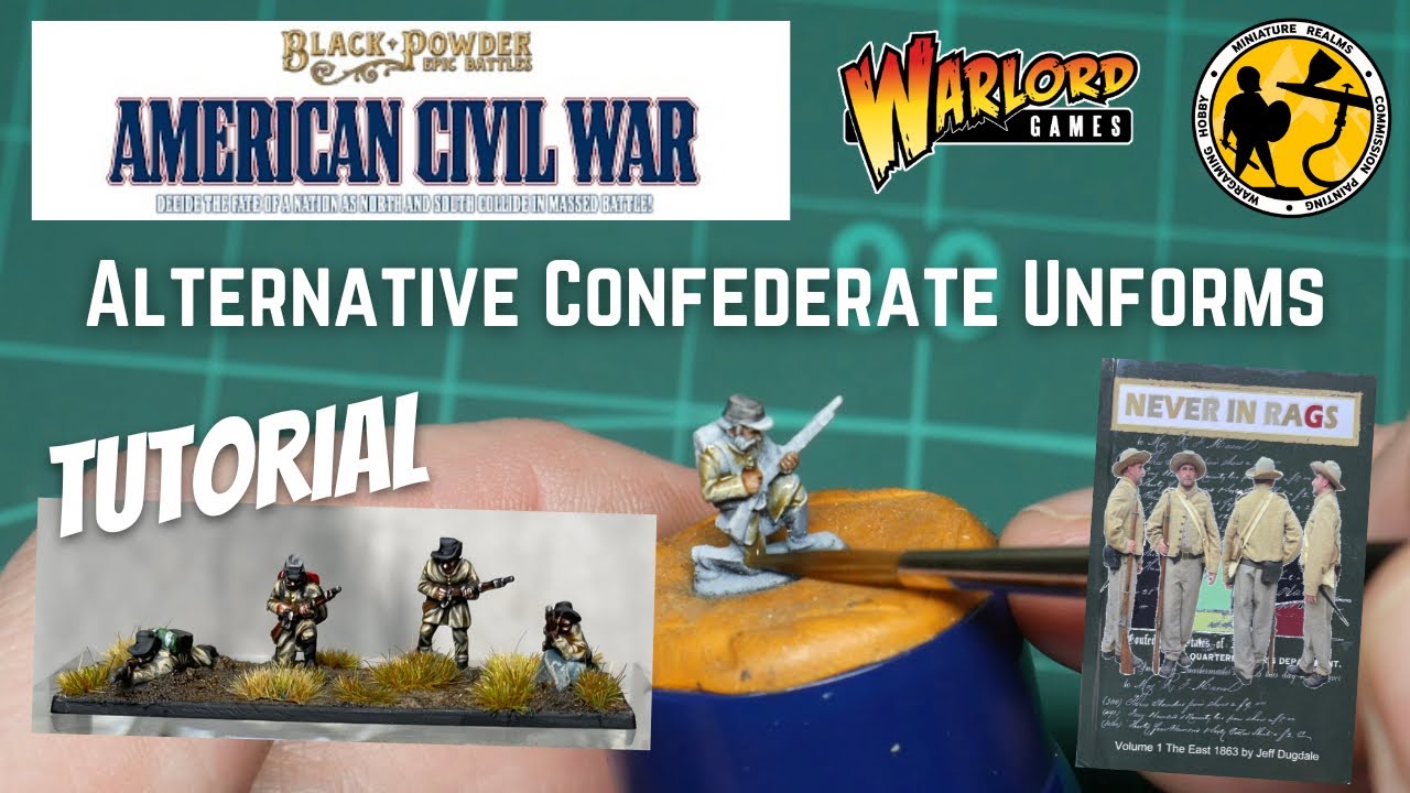 Warlord Games Epic Battles ACW Painting Tutorial | Never in Rags - Alternative Confederate Uniforms