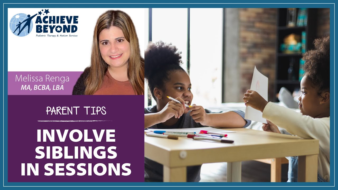 Involve Siblings in Your Child's Sessions