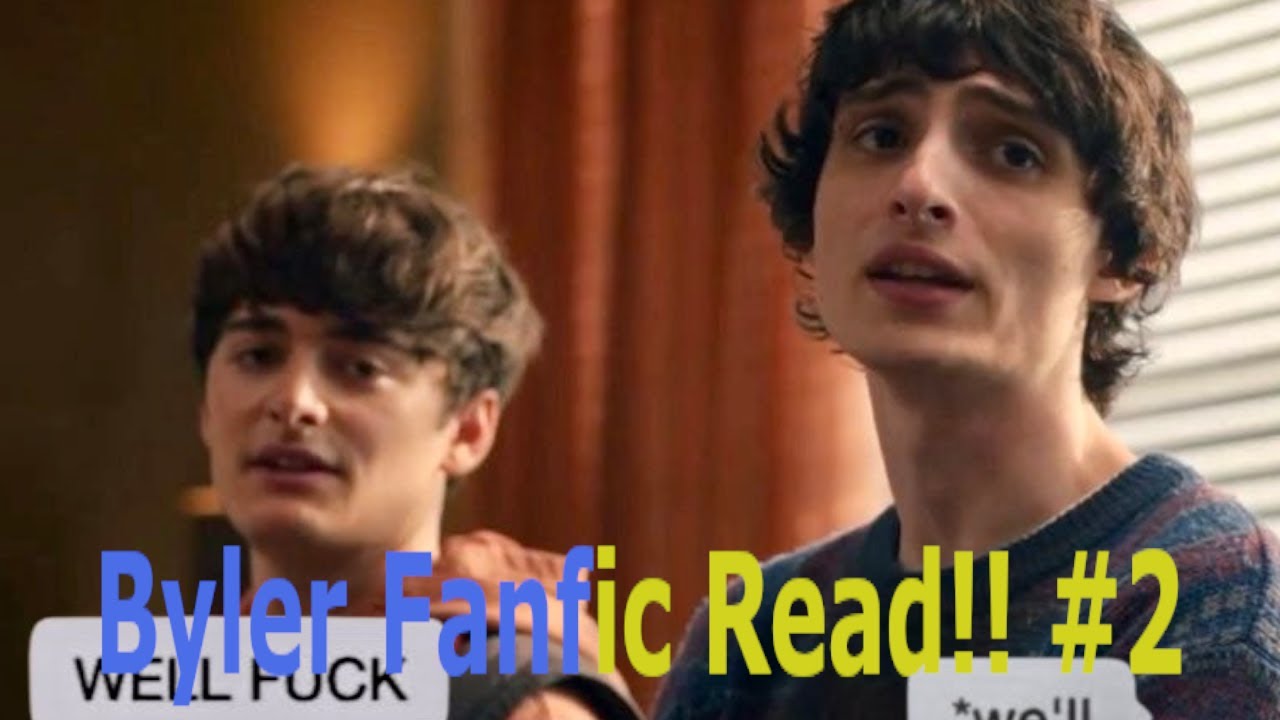 Byler Fanfic Read!! #2 (JUST BYLER TIME!!)