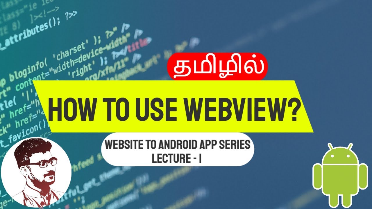 How To Use Web View In Android App? in Tamil | Website To Android App Series Lecture - 1