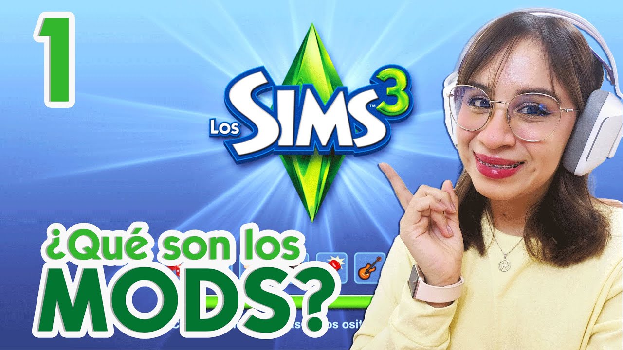 LOS SIMS 3 PARA PRINCIPIANTES 🥰 MODS Guía introductoria. Parte 1 Cómo colocarlos y Webs