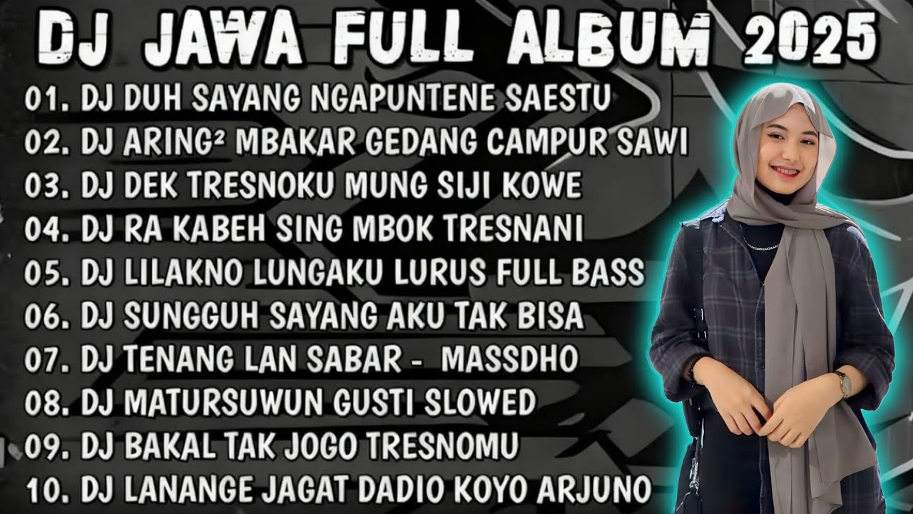 DJ JAWA 2025 FULL ALBUM - DJ DUH SAYANG NGAPUNTENE SAESTU🎶DJ LILAKNO LUNGAKU FULL HEPPY TOK.