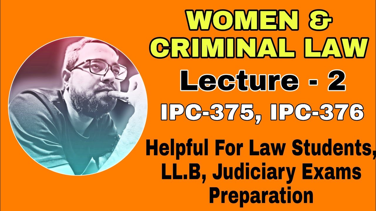 Lecture on IPC-375, IPC-376 🔥 Women & Criminal Law || Lecture #2 🔥 For LL.B, Judiciary Exams, PCSJ