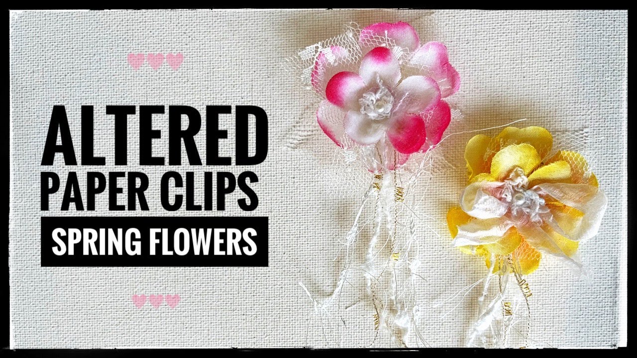 Junk Journal Ephemera - Mass Make - Altered Paper Clips - Spring Flowers - Tutorial