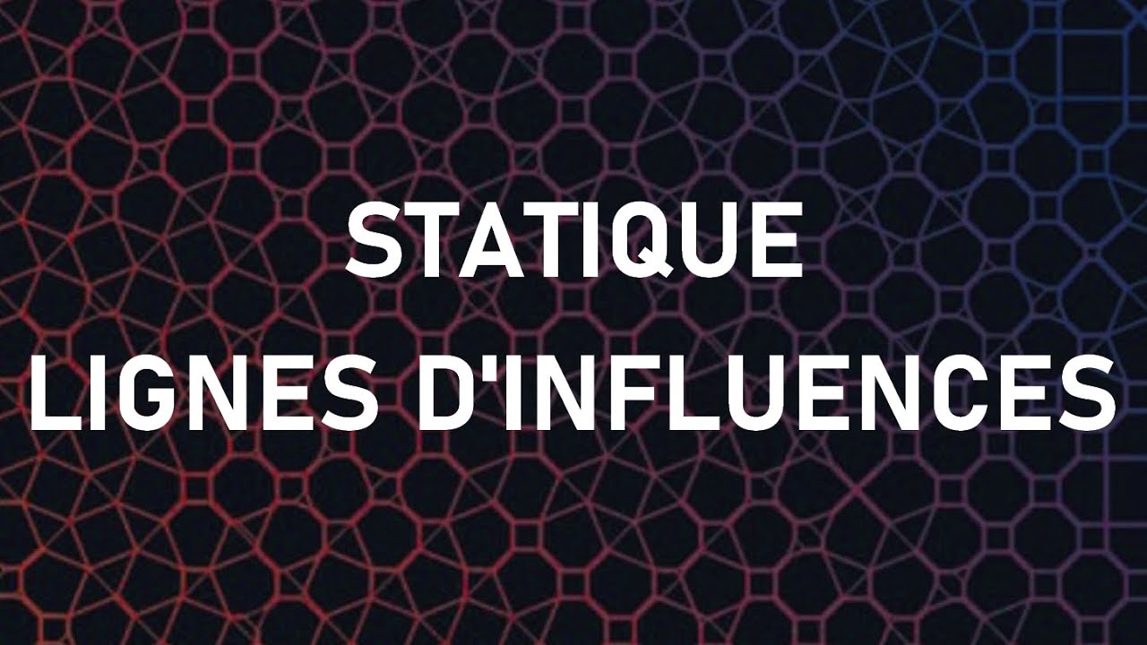 Statique - Lignes d'influences