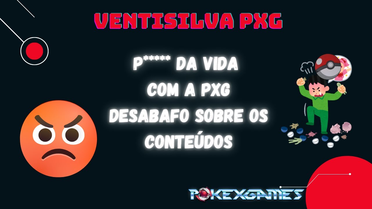 PXG | Desabafo - P*** da Vida com a PXG