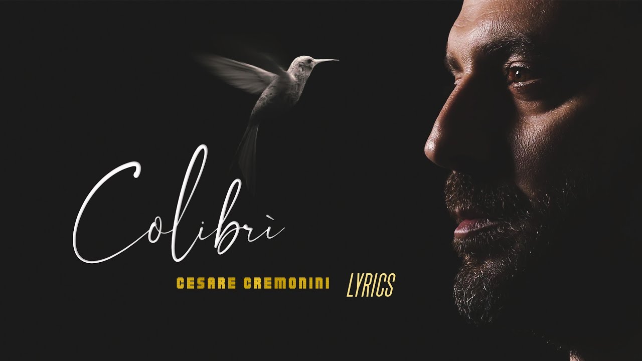 Cesare Cremonini - Colibrì (Lyrics/Testo)