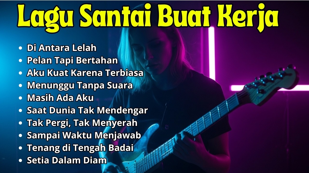 Lagu Santai Buat Kerja di Kantor dan WFH | Slow Rock Indonesia Bikin Pikiran Rileks