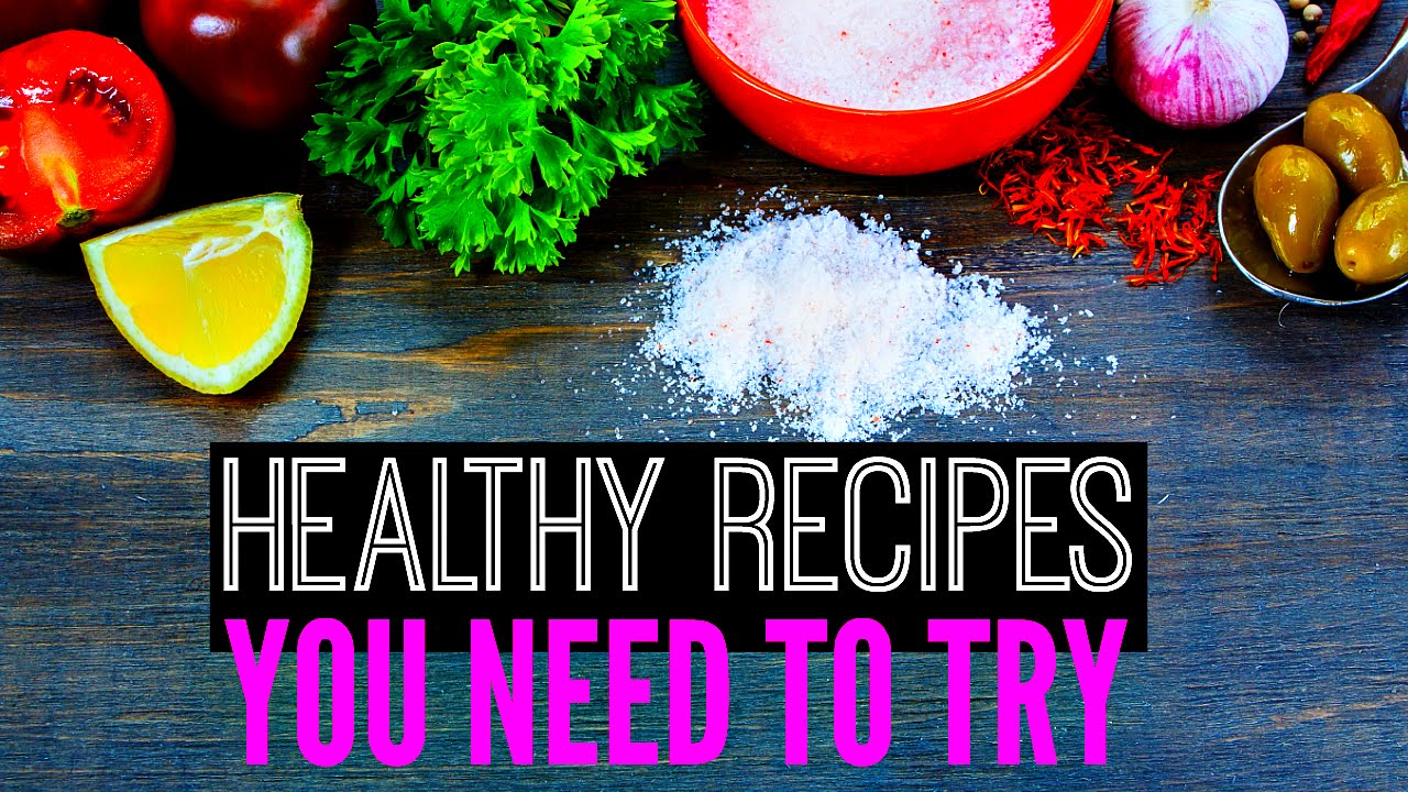 HEALTHY RECIPE IDEAS: Breakfast, Snacks, and Dinner