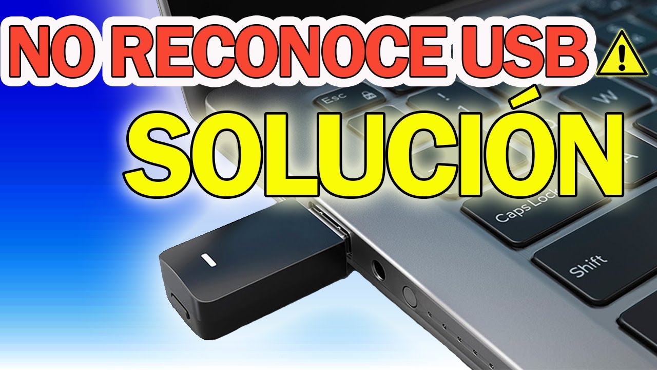 PC / Laptop no reconoce dispositivo USB - Windows 10 (Soluci&oacute;n 2026)