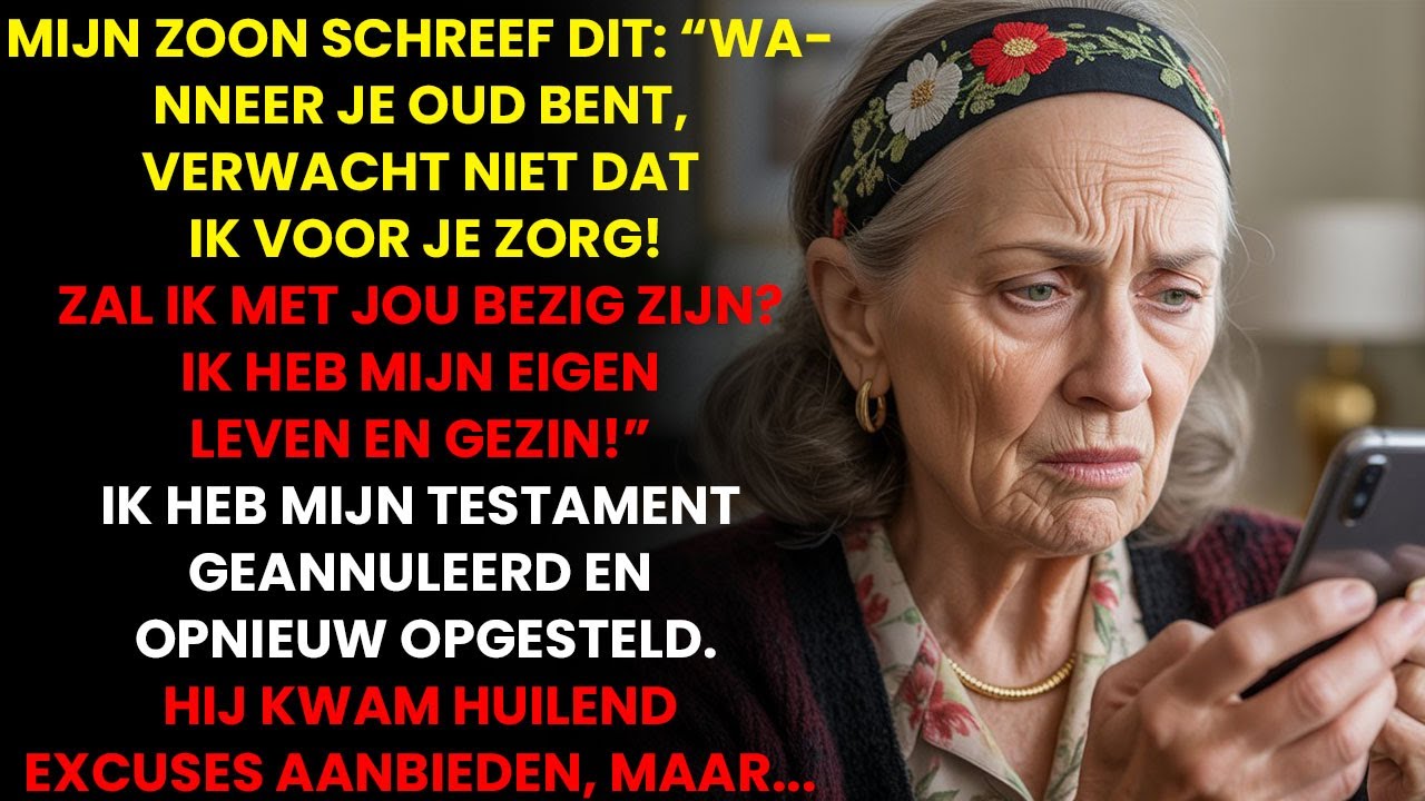 MİJN ZOON ZEİ VERWACHT NİET DAT IK VOOR JE ZORG ALS JE OUD BENT  WAARGEBEURD FAMİLİE DRAMA