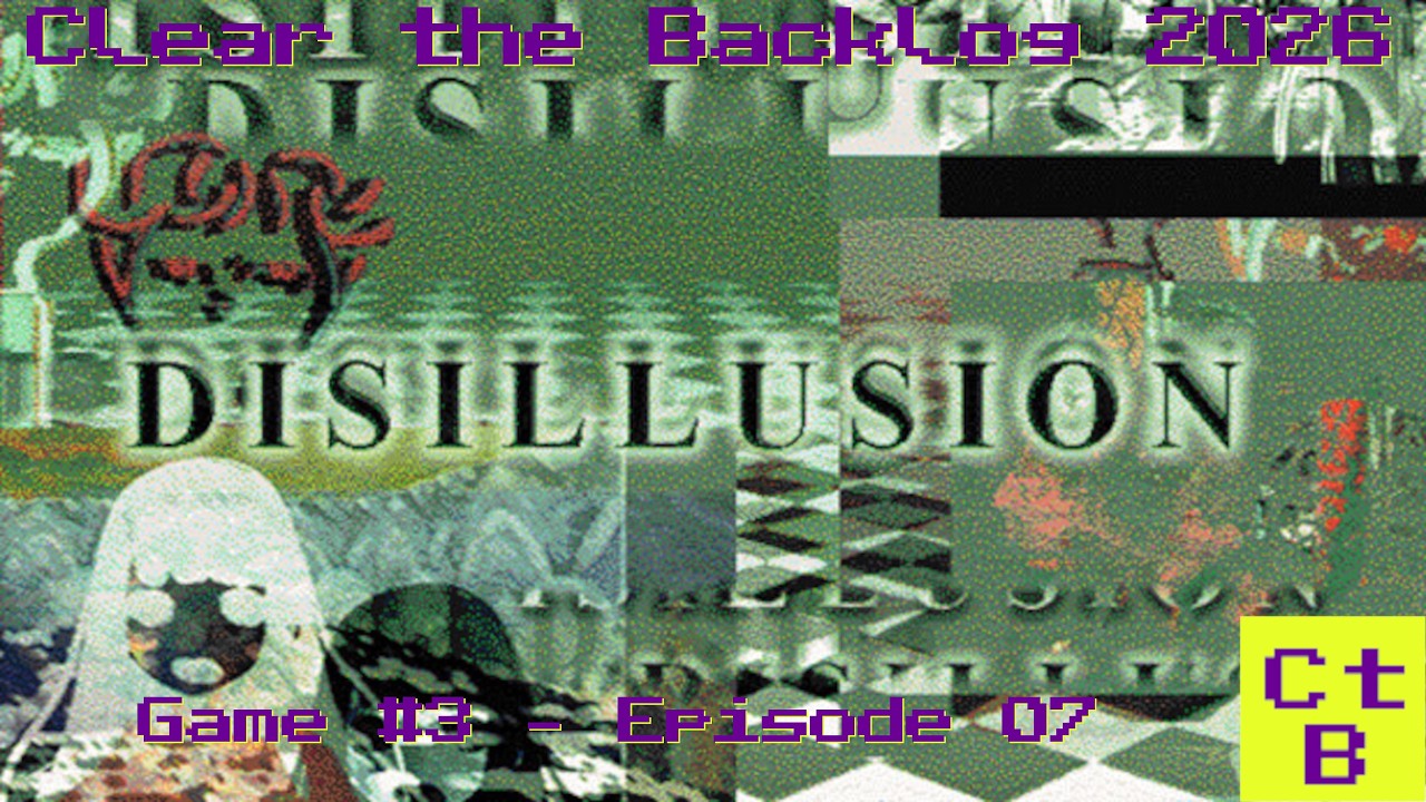 Disillusion - Episode 07