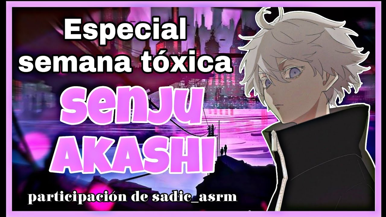 SENJU AKASHI||ESPECIAL #SEMANATOXICACONHANA||COMPLETO @Sadic_ASMR