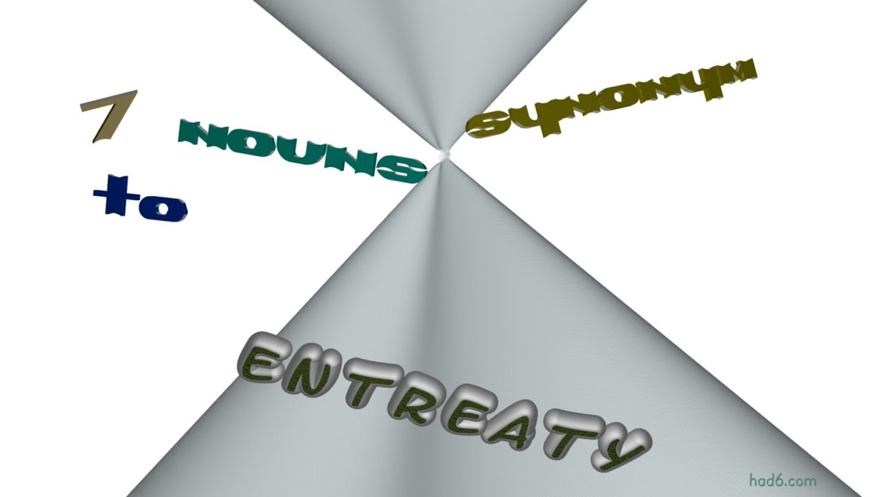 entreaty - 7 nouns which mean entreaty (sentence examples)