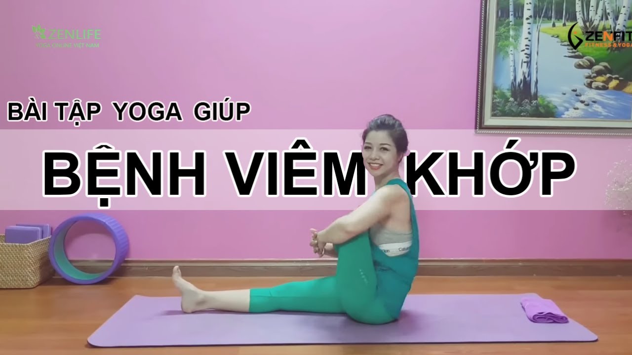 Bài tập Yoga trợ giúp chữa BỆNH VIÊM KHỚP / Nguyễn Hiếu Yoga