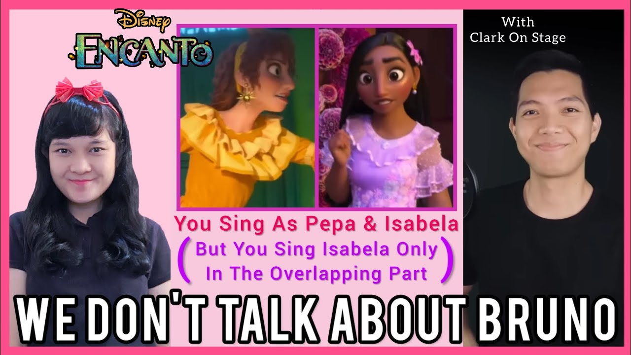 We Don't Talk About Bruno (Sing As Pepa[No Overlapping] & Isabela) - Feat. Clark On Stage - Encanto