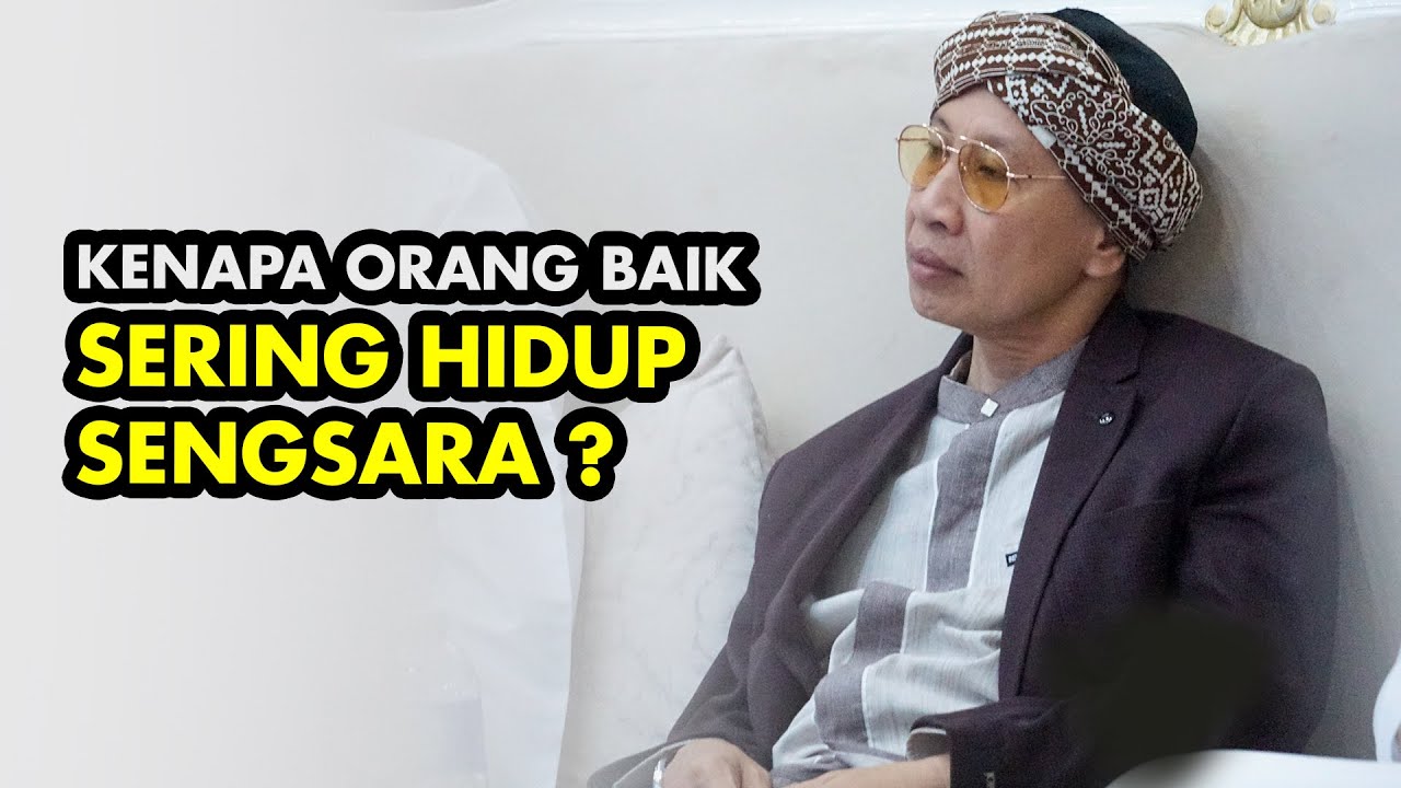 Kenapa Orang Baik Sering Hidup Sengsara ? - Buya Yahya