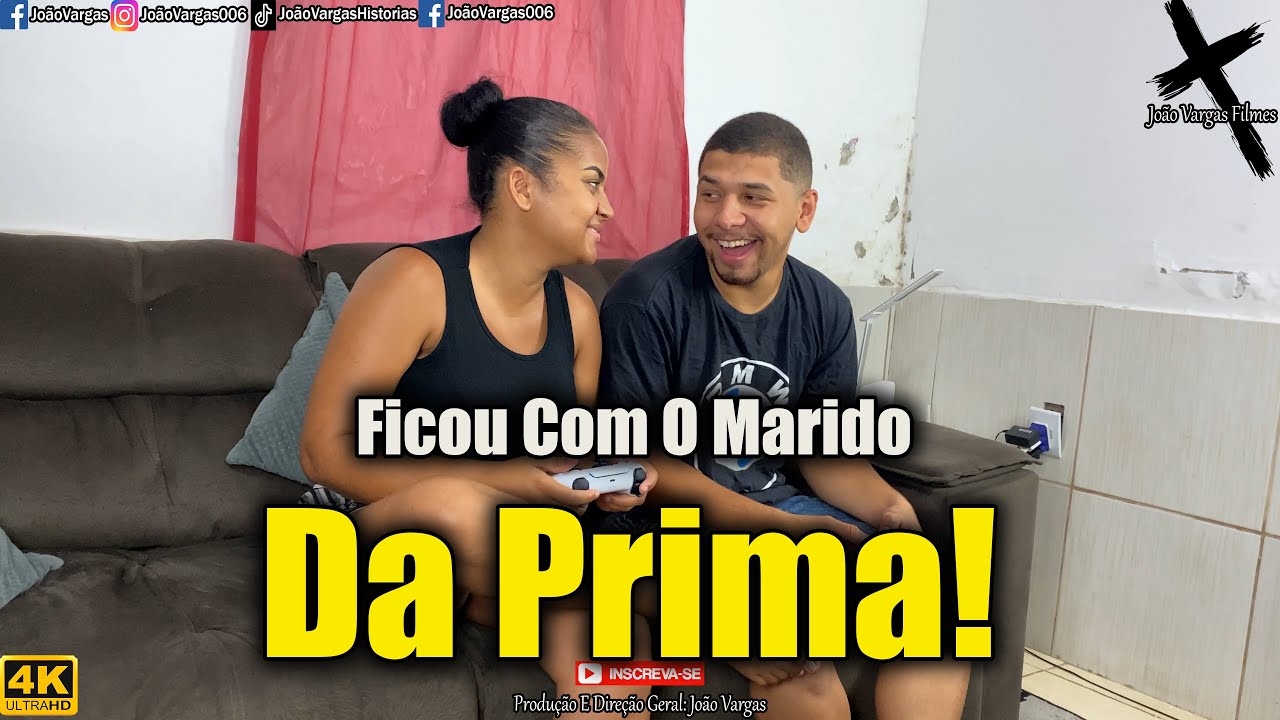 Ficou Com O Marido Da Prima!😱😱