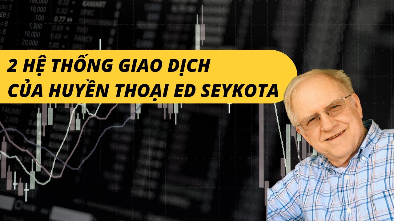 2 Hệ Thống Giao Dịch Của Huyền Thoại Ed Seykota - Nhật Hoài Trader