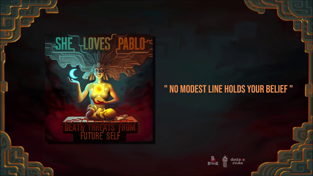 She Loves Pablo - No Modest Line Holds Your Belief