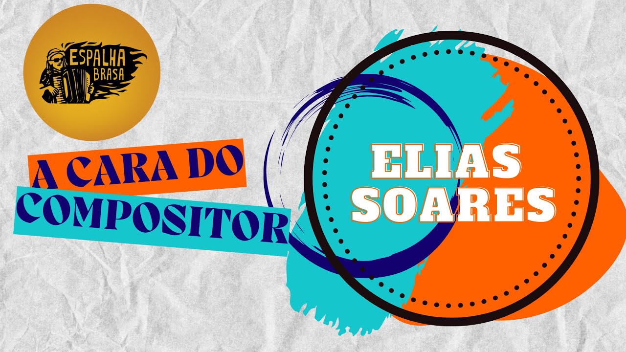 A Cara do Compositor - Espalha Brasa / Elias Soares #42/48