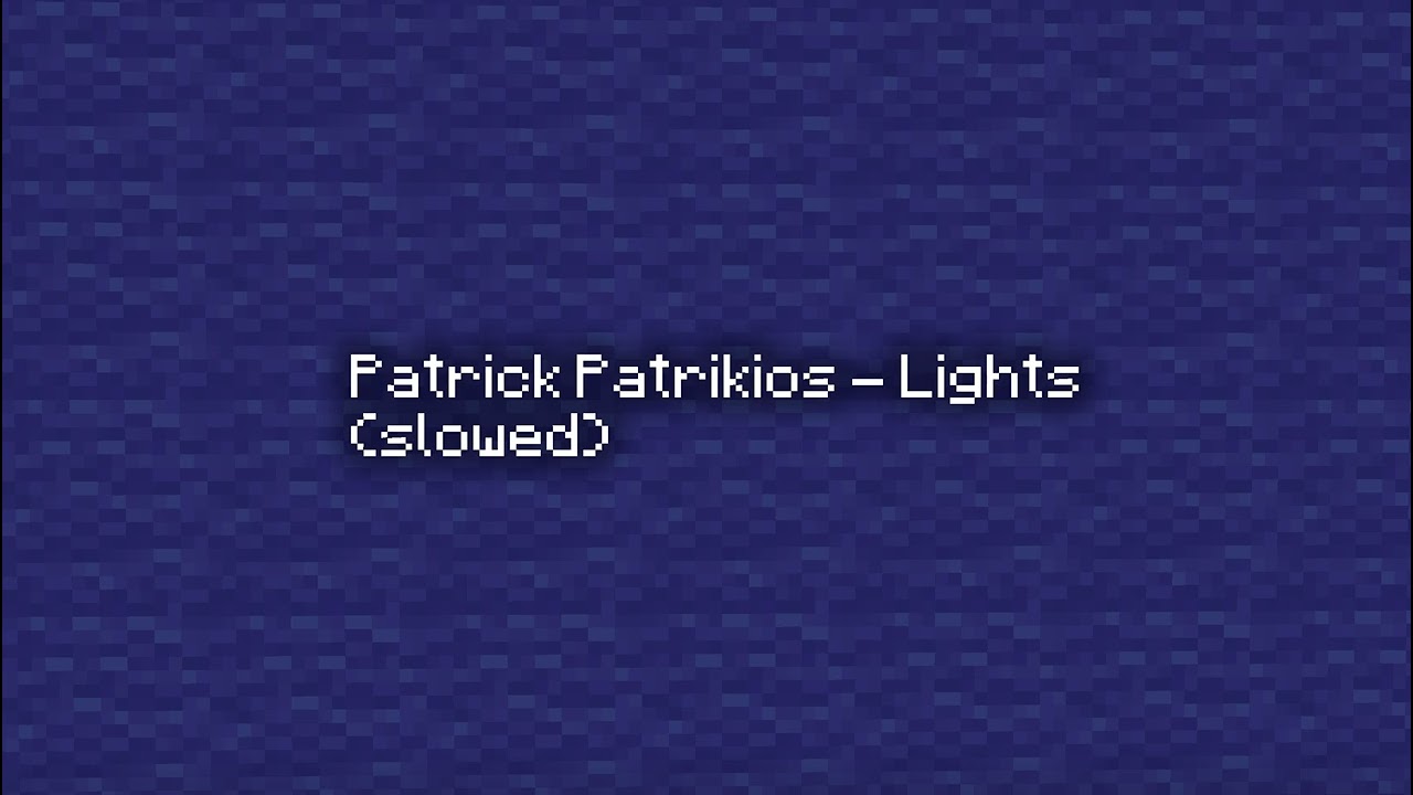 Patrick Patrikios - Lights (slowed)