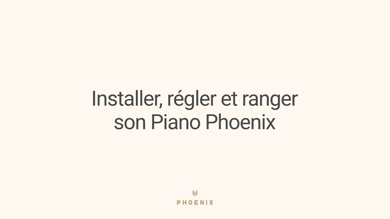 Comment installer, régler et ranger son Piano Phoenix