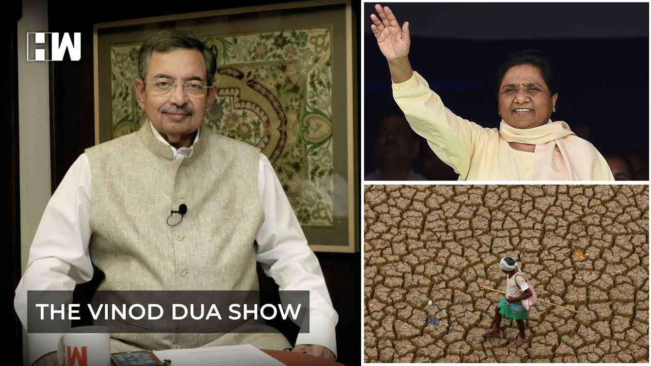 The Vinod Dua Show - India in Drought & Mayawati’s Statue