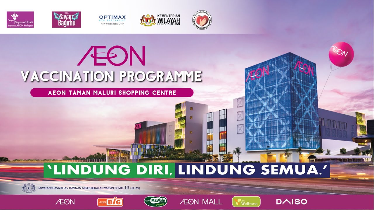AEON Vaccination Programme | AEON Taman Maluri Shopping Centre, KL