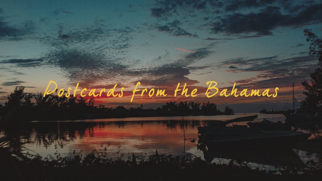 Postcards from the Bahamas [Travel Video]