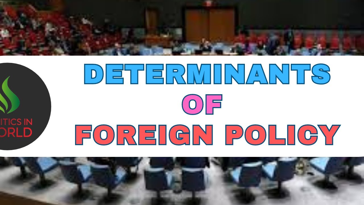 Determinants of Foreign Policy