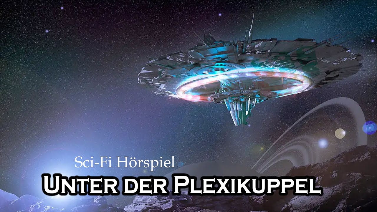 Unter der Plexikuppel | Sci-Fi Hörspiel