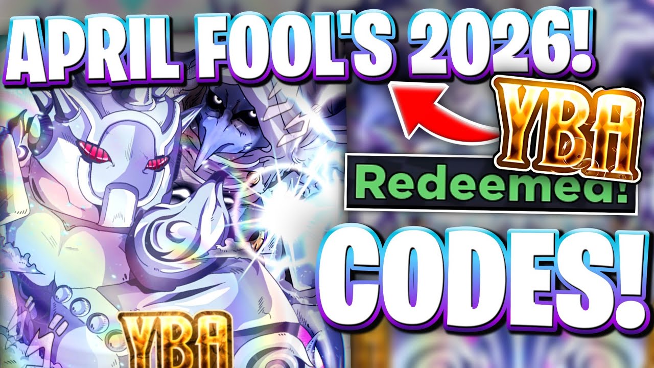 🔥[APRIL FOOLS 2026] NEWEST APRIL FOOLS UPDATE CODES FOR YBA! ROBLOX YOUR BIZARRE ADVENTURE CODES